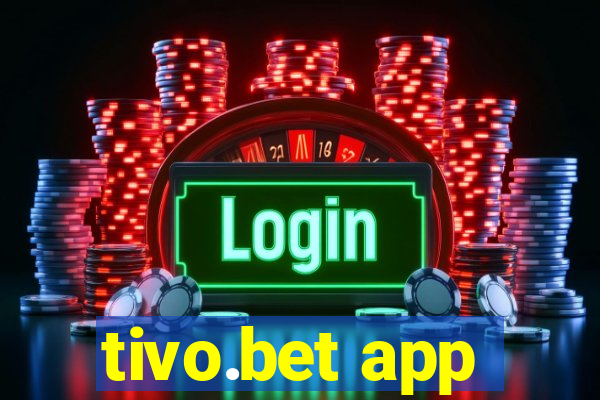 tivo.bet app