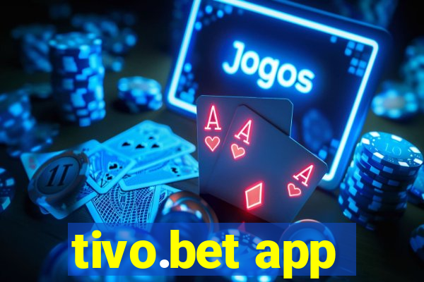 tivo.bet app