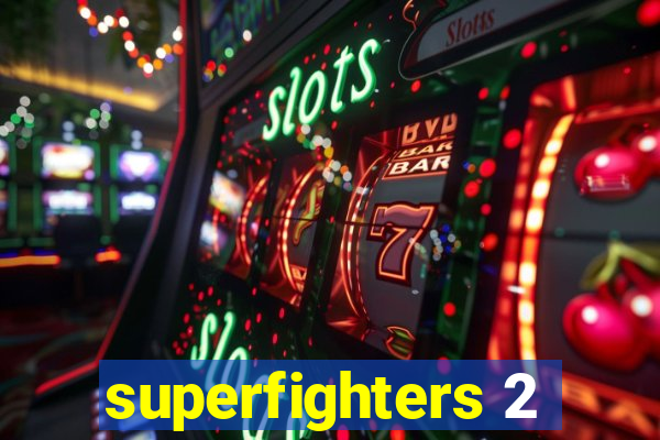 superfighters 2