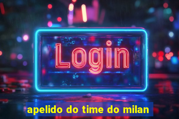 apelido do time do milan