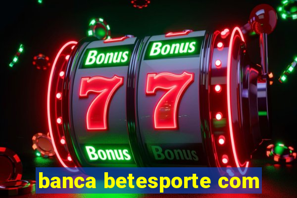 banca betesporte com