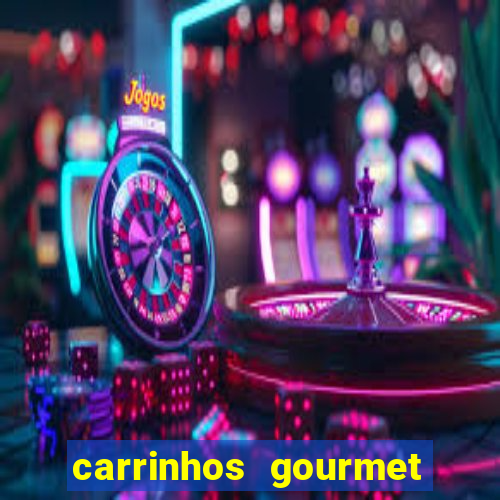 carrinhos gourmet para festas