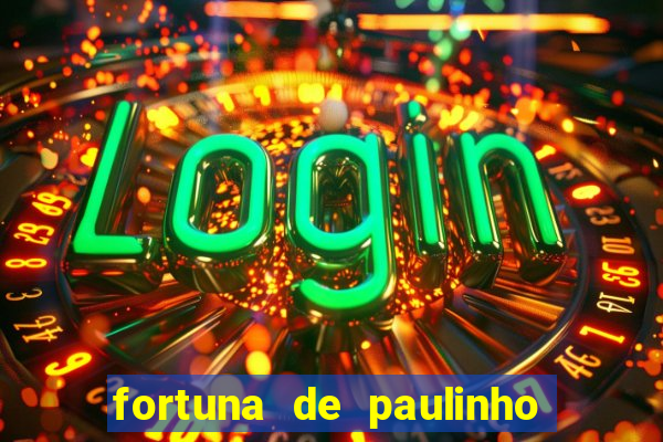 fortuna de paulinho roupa nova