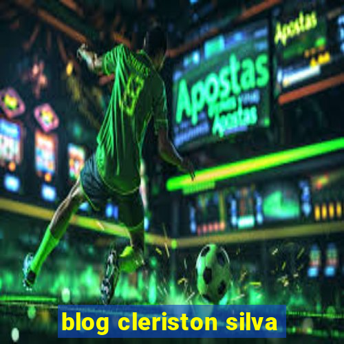 blog cleriston silva