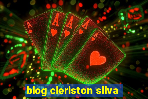 blog cleriston silva