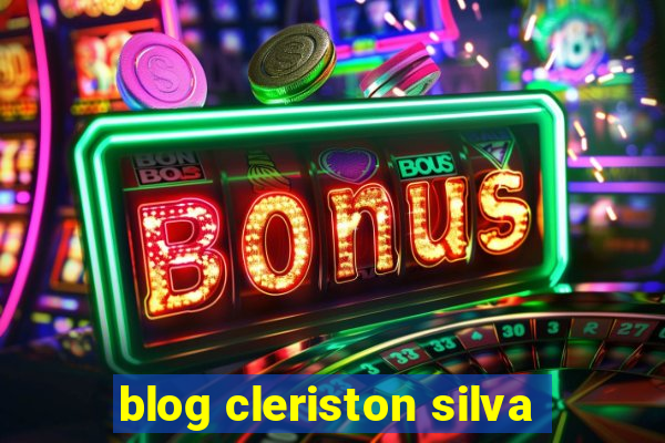 blog cleriston silva