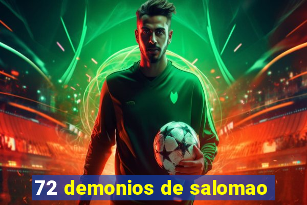 72 demonios de salomao