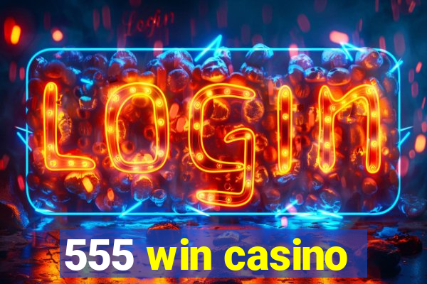 555 win casino