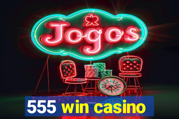 555 win casino