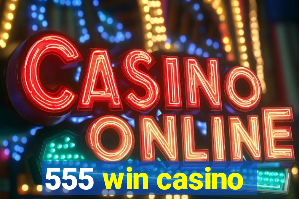 555 win casino