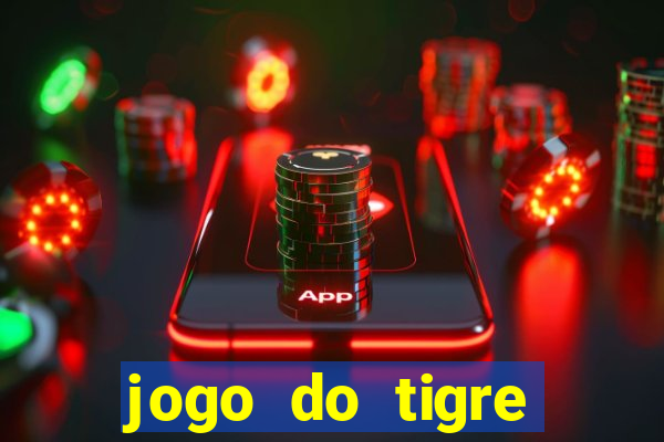 jogo do tigre ganha dinheiro mesmo