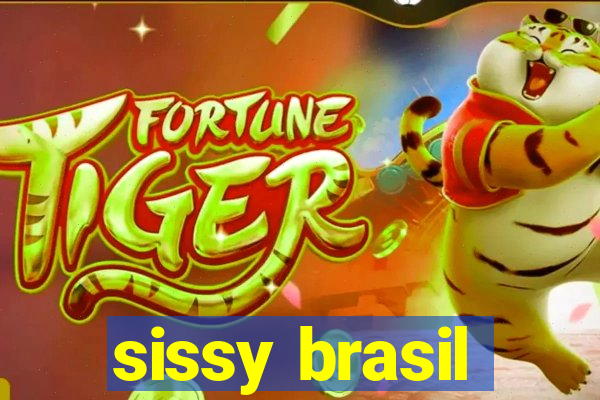 sissy brasil