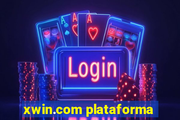 xwin.com plataforma