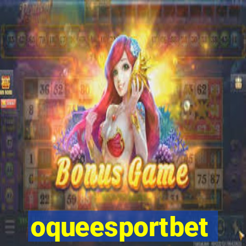 oqueesportbet