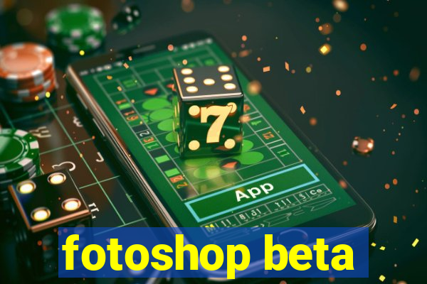 fotoshop beta