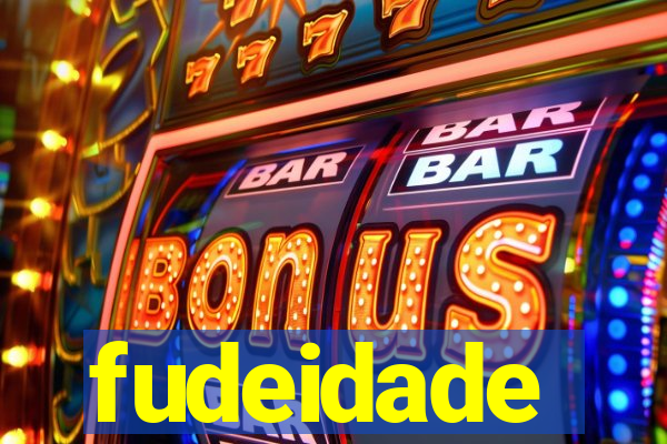 fudeidade