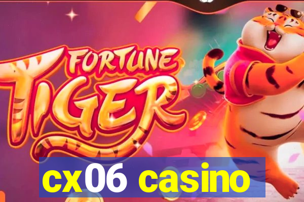 cx06 casino