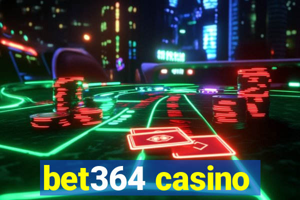 bet364 casino