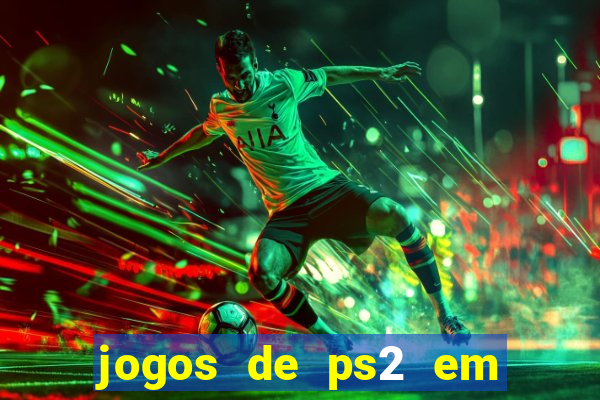 jogos de ps2 em formato iso