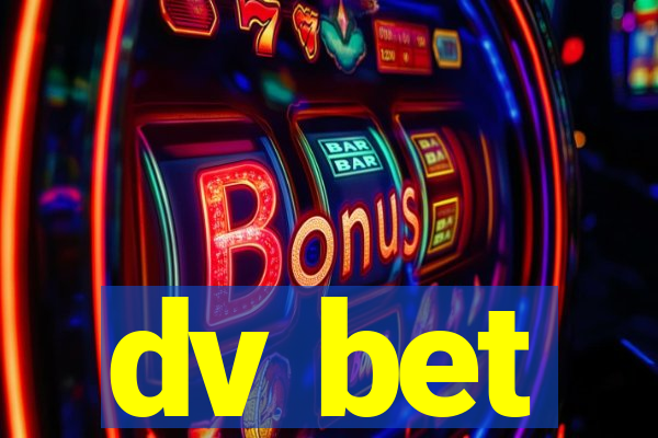 dv bet