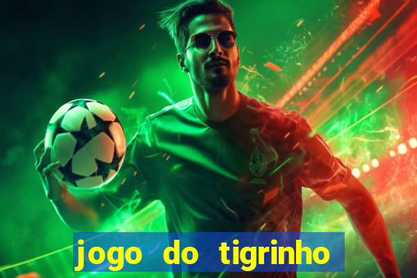 jogo do tigrinho deposito minimo 5 reais