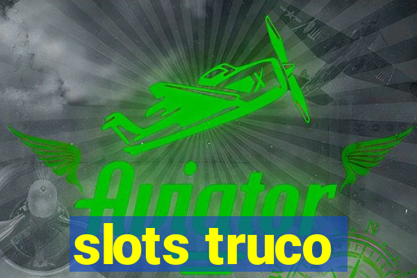 slots truco