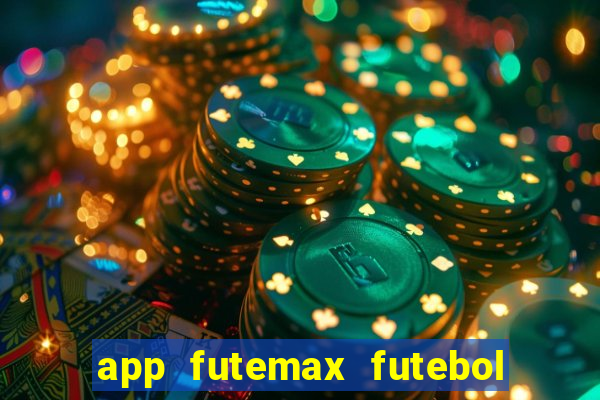 app futemax futebol ao vivo