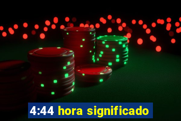 4:44 hora significado