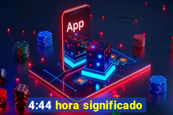 4:44 hora significado