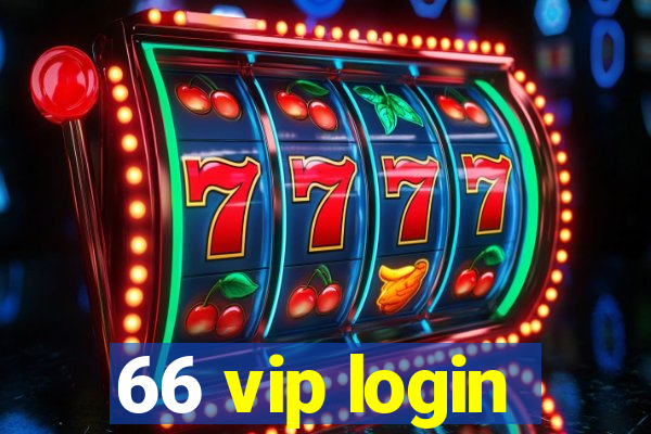 66 vip login