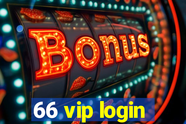 66 vip login