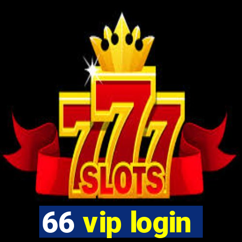 66 vip login