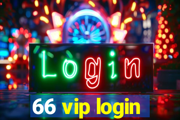 66 vip login