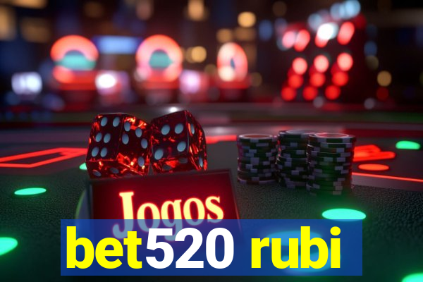 bet520 rubi