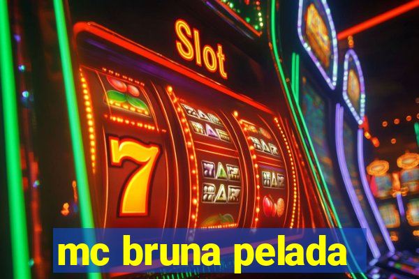 mc bruna pelada