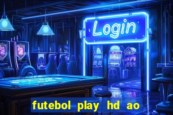 futebol play hd ao vivo agora