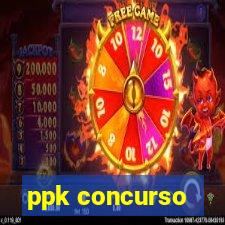 ppk concurso