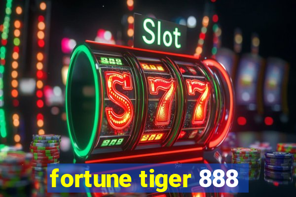 fortune tiger 888