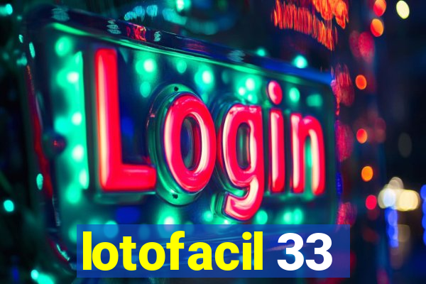 lotofacil 33