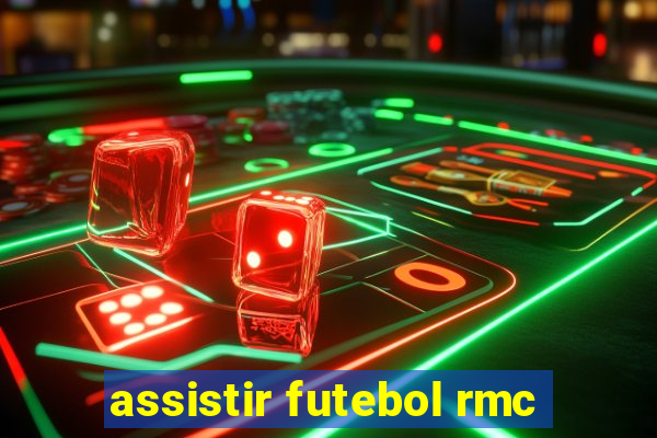 assistir futebol rmc