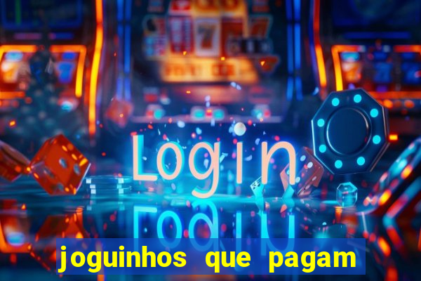 joguinhos que pagam de verdade