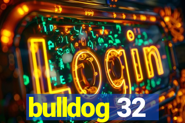 bulldog 32