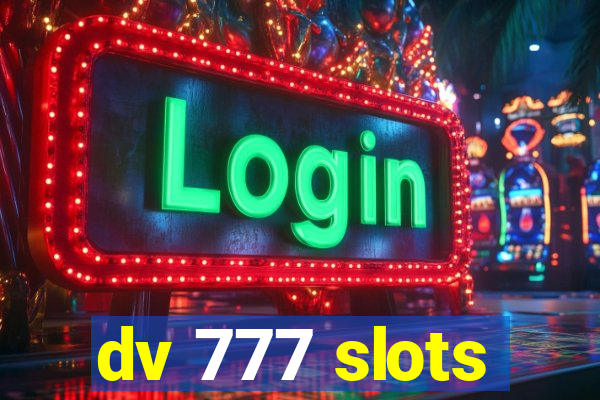 dv 777 slots