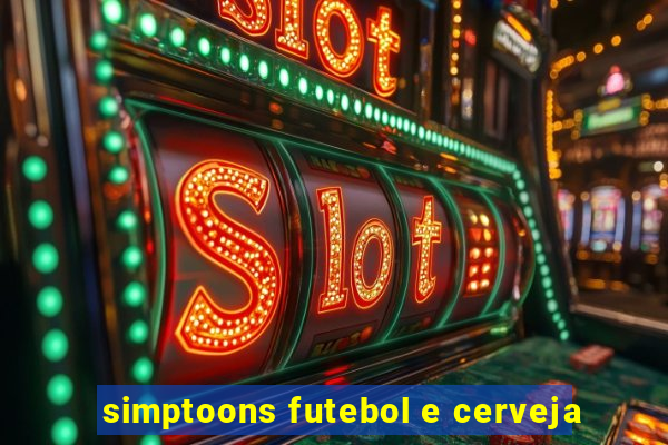 simptoons futebol e cerveja