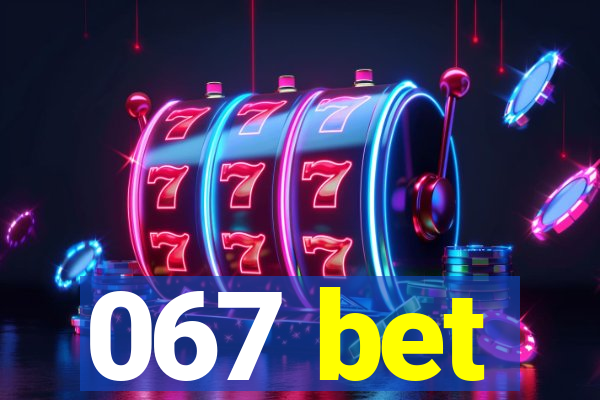 067 bet