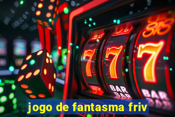 jogo de fantasma friv