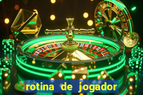 rotina de jogador de futebol