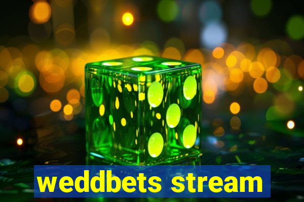 weddbets stream