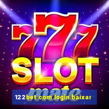 122bet com login baixar