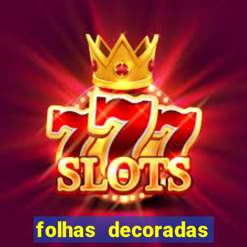 folhas decoradas para imprimir